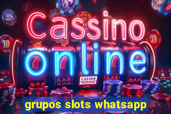 grupos slots whatsapp